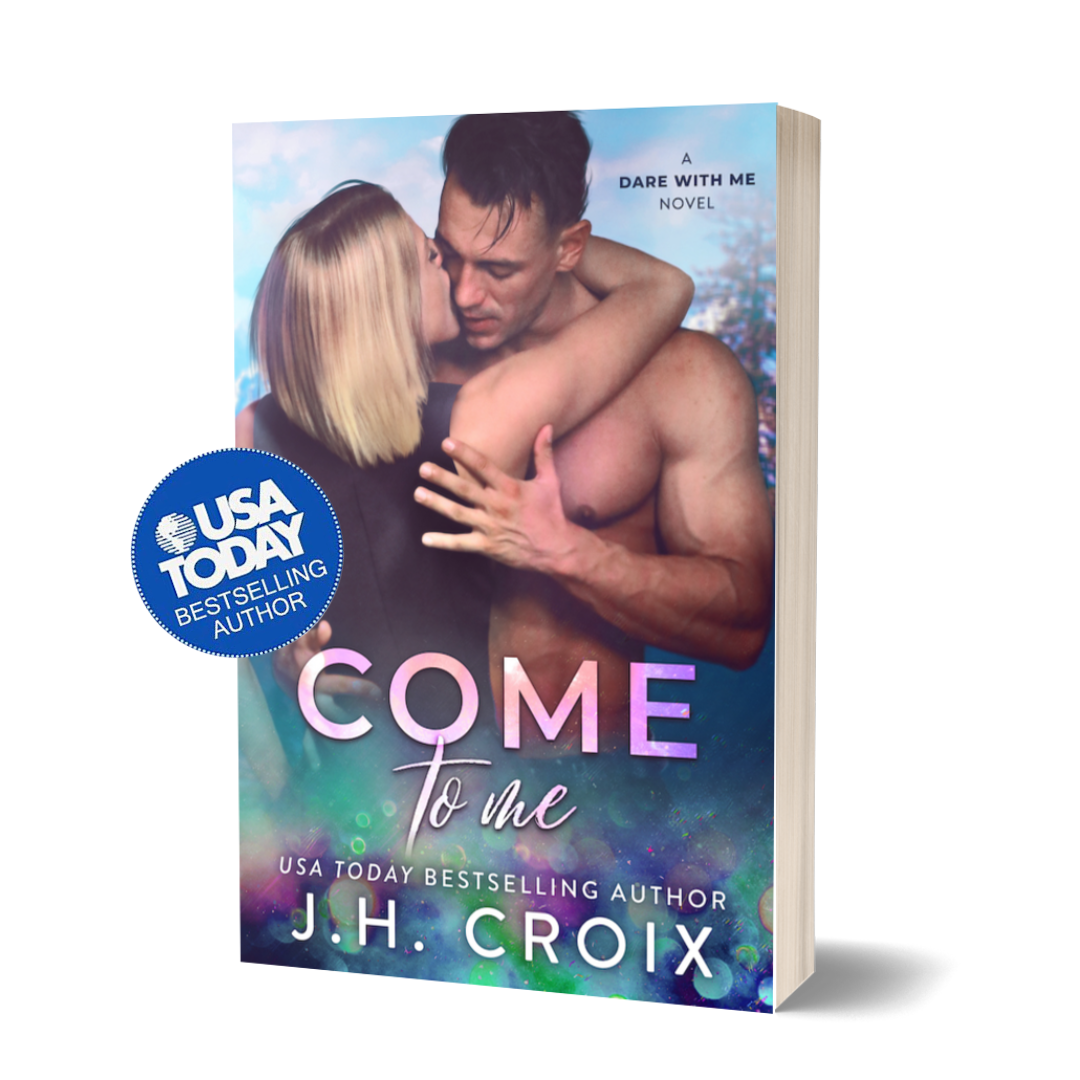 Come To Me (Dare With Me Series Book 3)