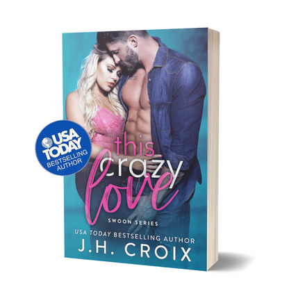 This Crazy Love (Swoon Series Book 1): Small town Second Chance Friends to Lovers Romance