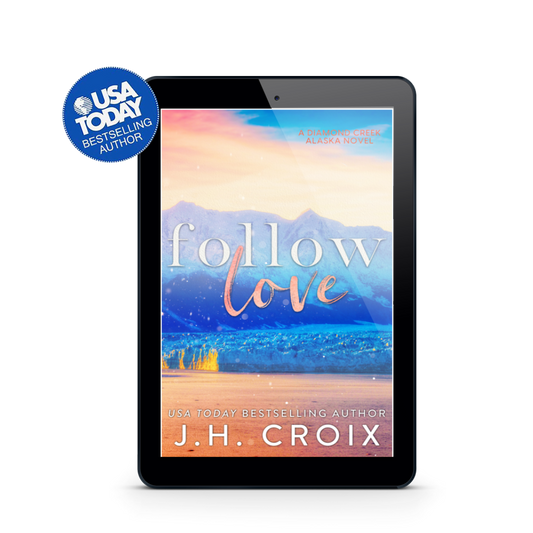 Follow Love (Diamond Creek, Alaska Novels Book 2): Small town, vacation romance