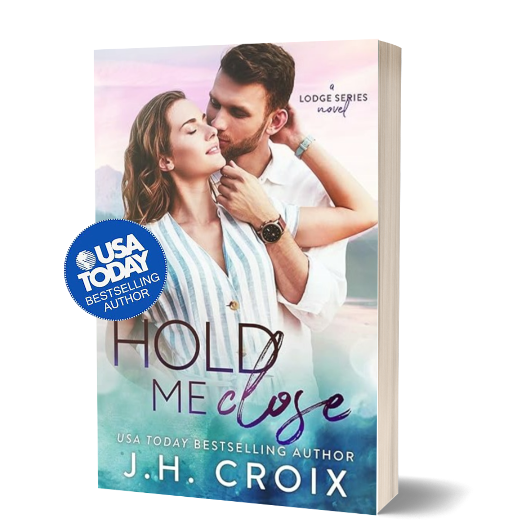 Hold Me Close (The Lodge Series Novels Book 7)