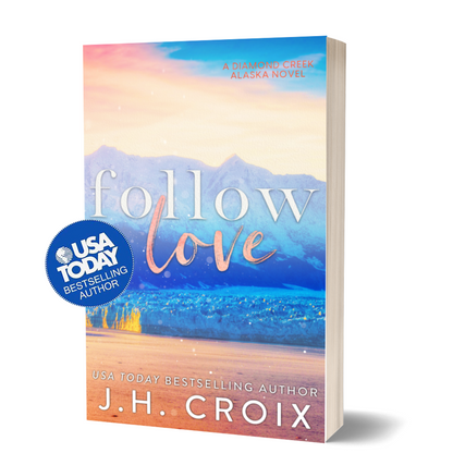 Follow Love (Diamond Creek, Alaska Novels Book 2): Small town, vacation romance