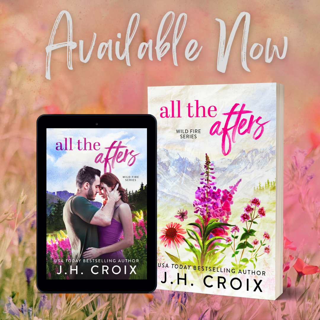 All The Afters (Wild Fire Series Book 1): Small town he falls first firefighter workplace romance