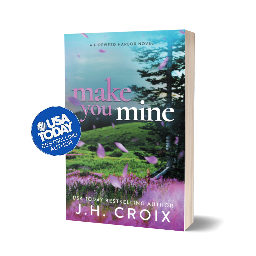 Make You Mine (Fireweed Harbor Series Book 1): Small town, second chance, enemies to lovers romance