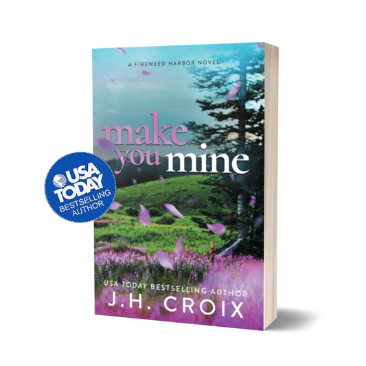 Make You Mine (Fireweed Harbor Series Book 1): Small town, second chance, enemies to lovers romance