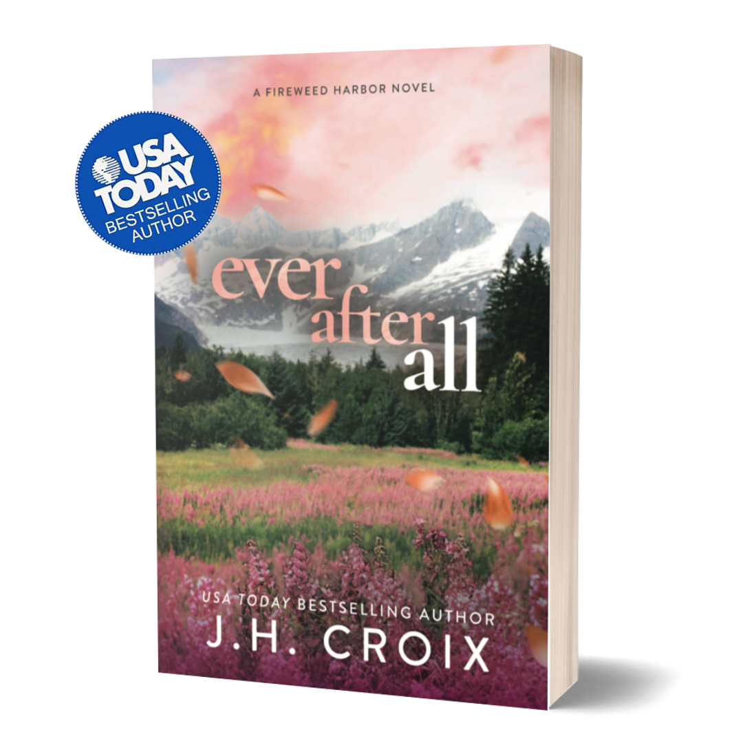 Ever After All (Fireweed Harbor Series Book 6): Small town friends to lovers firefighter billionaire romance