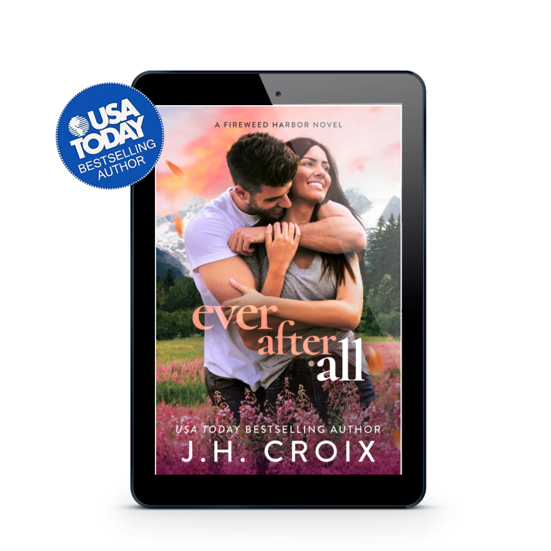 Ever After All (Fireweed Harbor Series Book 6): Small town friends to lovers firefighter billionaire romance