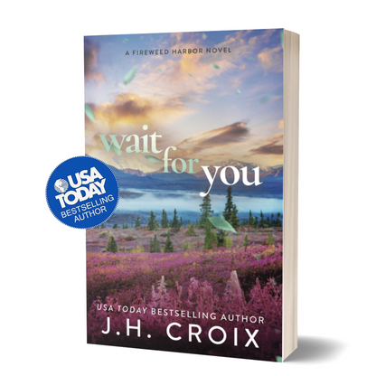 Wait For You (Fireweed Harbor Series Book 5): Small town, grumpy billionaire, friends to lovers romance